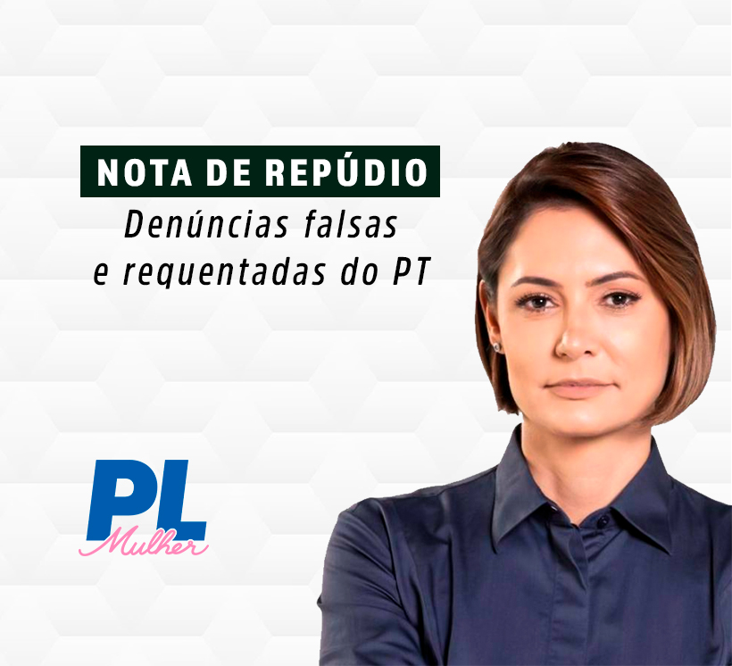 Nota de Repúdio - Denúncias falsas e requentadas do PT